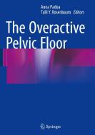 The Overactive Pelvic Floor edito da Springer-Verlag GmbH