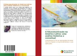 A Educomunicação na América Latina: uma análise histórica e conceitual di Filipe Norberto Ribeiro Soares edito da Novas Edições Acadêmicas