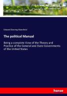The political Manual di Edward Deering Mansfield edito da hansebooks