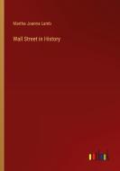 Wall Street in History di Martha Joanna Lamb edito da Outlook Verlag