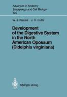 Development of the Digestive System in the North American Opossum (Didelphis virginiana) di J. Harry Cutts, William J. Krause edito da Springer Berlin Heidelberg