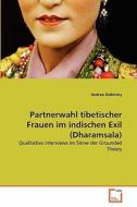 Partnerwahl tibetischer Frauen im indischen Exil (Dharamsala) di Andrea Dobinsky edito da VDM Verlag