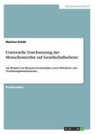 Universelle Durchsetzung der Menschenrechte auf Gesellschaftsebene di Martina Schöb edito da GRIN Verlag
