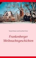 Frankenberger Weihnachtsgeschichten di Tanja Schwarz, Joachim Hesse edito da Books on Demand
