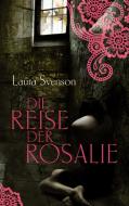 Die Reise der Rosalie di Laura Svenson edito da Books on Demand