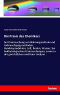 Die Praxis des Chemikers di Franz Friedrich Bernhard Elsner edito da hansebooks