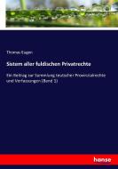 Sistem aller fuldischen Privatrechte di Thomas Eugen edito da hansebooks