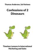 Confessions of 2 Dinosaurs di Thomas Andersen, Sal Hatteea edito da Books on Demand