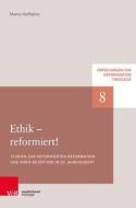 Ethik - reformiert! di Marco Hofheinz edito da Vandenhoeck + Ruprecht