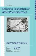 Economic Foundation of Asset Price Processes di Erik Paul Lüders edito da Physica-Verlag HD