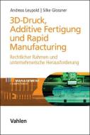 3D-Druck, Additive Fertigung und Rapid Manufacturing di Andreas Leupold, Silke Glossner edito da Vahlen Franz GmbH