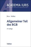 Allgemeiner Teil des BGB di Hans Brox, Wolf-Dietrich Walker edito da Vahlen Franz GmbH