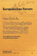 Die Strategische Verteidigungsinitiative (SDI) di Hans-Erich Au edito da Lang, Peter GmbH