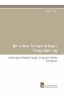 Inductive Temporal Logic Programming di Robert Kolter edito da Südwestdeutscher Verlag