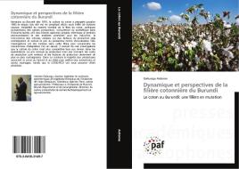 Dynamique et perspectives de la filière cotonnière du Burundi di Gahungu Antoine edito da Presses Académiques Francophones