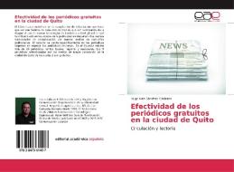 Efectividad de los periódicos gratuitos en la ciudad de Quito di Hugo Iván Sánchez Calderón edito da EAE