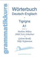 Wortschatz Deutsch-Englisch-Tigrigna Niveau A1 di Goitom Beraki, Tekle Tesfamriam, Marlene Abdel Aziz - Schachner edito da Books on Demand