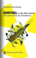 Schönthaler, P: Survival in den 80er Jahren di Philipp Schönthaler edito da Matthes & Seitz Verlag
