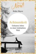 Edition NOW Achtsamkeit di Heike Mayer edito da Scorpio Verlag