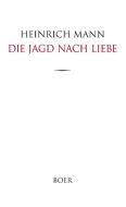 Die Jagd nach Liebe di Heinrich Mann edito da Boer