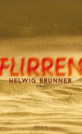 Flirren di Helwig Brunner edito da Literaturverlag Droschl