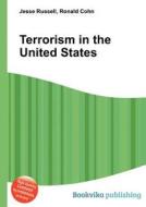 Terrorism In The United States edito da Book On Demand Ltd.