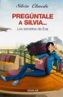 Preguntale a Silvia?...Los Secretos de Eva di Silvia Olmedo edito da Aguilar