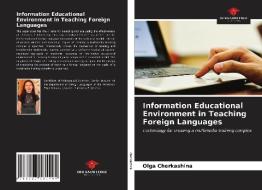 INFORMATION EDUCATIONAL ENVIRONMENT IN T di OLGA CHERKASHINA edito da LIGHTNING SOURCE UK LTD