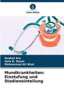 Mundkrankheiten: Einstufung und Stadieneinteilung di Nuzhat Ara, Vela D. Desai, Mohammad Ali Bhat edito da Verlag Unser Wissen