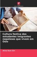 Cultura festiva dos estudantes imigrantes nepaleses que vivem em Oslo di Atma Ram Giri edito da Edições Nosso Conhecimento