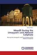 Mewa¿li¿ During the Umayyad¿s and Abbasid Caliphate di Kemal Yildirim edito da LAP LAMBERT Academic Publishing