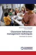 Classroom behaviour management techniques di Shulammite Idowu Adefokun, Florence Edebor edito da LAP LAMBERT Academic Publishing