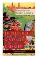 Die Beliebtesten M Rchen & Seesagen F R Gro Und Klein di Alexander Von Ungern-Sternberg edito da E-artnow
