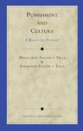 Punishment and Culture: A Right to Punish? di Maria Jose Falcon y. Tella, Fernando Falcon Y. Tella edito da BRILL ACADEMIC PUB