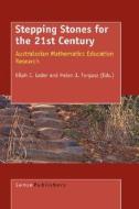 Stepping Stones for the 21st Century: Australasian Mathematics Education Research di Gilah C. Leder, Helen J. Forgasz edito da SENSE PUBL