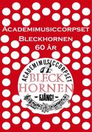 Academimusiccorpset Bleckhornen 60 år di Hans Pedersen Dambo edito da Books on Demand