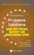 Problems and Solutions on Solid State Physics, Relativity and Miscellaneous Topics (Second Edition) di Choy Heng Lai Leong Chu Swee Cheng Lim edito da World Scientific Publishing Company