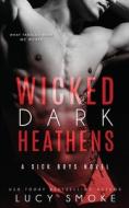 Wicked Dark Heathens di Smoke Lucy Smoke edito da Independently Published