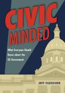 Civic Minded di Jeff Fleischer edito da Lerner Publishing Group
