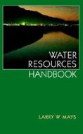 Water Resources Handbook di Larry W. Mays edito da Mcgraw-hill Education - Europe