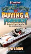 "boating Magazine\'s" Insider\'s Guide To Buying A Powerboat di Robert J.P. Lamy edito da International Marine Publishing Co