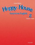 American Happy House 2: Teacher's Book di Stella Maidment, Lorena Roberts, Bill Bowler, Sue Parminter edito da Oxford University Press