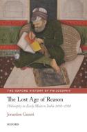 The Lost Age of Reason di Jonardon Ganeri edito da Oxford University Press(UK)