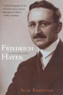 Ebenstein, A: Friedrich Hayek: a Biography di Alan Ebenstein edito da The University of Chicago Press