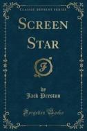 Screen Star (classic Reprint) di Jack Preston edito da Forgotten Books