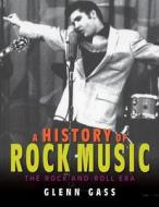 A History of Rock Music di Glenn Gass edito da Indiana University Press (IPS)
