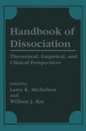Handbook of Dissociation di Larry Michelson edito da Springer US