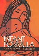Infant Formula di Committee on the Evaluation of the Addition of Ingredients New to Infant Formula, Food and Nutrition Board, Institute of Medicine, National Academy of Sc edito da National Academies Press