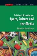 Critical Readings: Sport, Culture and the Media di David Rowe edito da McGraw-Hill Education