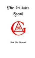 The Initiates Speak XIII di Darrell Jordan edito da Lulu.com